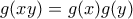 g(xy)=g(x)g(y)