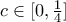 c \in [0, \frac{1}{4}]