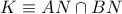 \displaystyle{ 
K \equiv AN \cap BN 
}