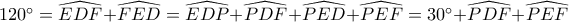 120^\circ=\widehat{EDF}+\widehat{FED}=\widehat{EDP}+\widehat{PDF}+\widehat{PED}+\widehat{PEF}=30^\circ+\widehat{PDF}+\widehat{PEF}