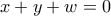 x + y + w = 0 x + y + w = 0