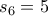 s_6=5