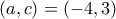 (a,c)=(-4,3)