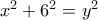 x^2+6^2=y^2