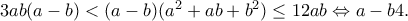 3ab(a-b)<(a-b)(a^2+ab+b^2)\leq 12ab\Leftrightarrow a-b\<4.