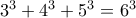 3^3+4^3+5^3=6^3