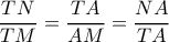 \dfrac{TN}{TM}=\dfrac{TA}{AM}=\dfrac{NA}{TA}