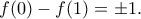 f(0)-f(1)=\pm 1.