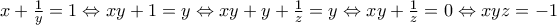 x+\frac{1}{y}=1\Leftrightarrow xy+1=y\Leftrightarrow xy+y+\frac{1}{z}=y\Leftrightarrow xy+\frac{1}{z}=0\Leftrightarrow xyz=-1