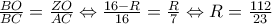\frac{BO}{BC}=\frac{ZO}{AC}\Leftrightarrow \frac{16-R}{16}=\frac{R}{7}\Leftrightarrow R=\frac{112}{23}