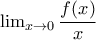 \lim_{x\rightarrow 0}\dfrac{f(x)}{ x}