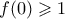 f(0) \geqslant 1