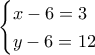 \begin{cases} x-6=3\\ y-6=12\end{cases}