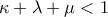 \displaystyle{\kappa  + \lambda  + \mu  < 1}