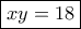 \boxed{xy=18}