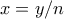 x=y/n