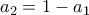a_{2}=1-a_{1}