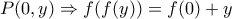 P(0,y) \Rightarrow f(f(y))=f(0)+y