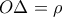 O\Delta =\rho