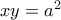 xy=a^2