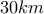 30km 30km