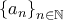 \left \{ a_n \right \}_{n \in \mathbb{N}}