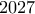 \displaystyle{2027} \displaystyle{2027}