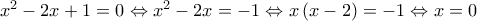 x^{2}-2x+1=0\Leftrightarrow x^{2}-2x=-1\Leftrightarrow x\left(x-2 \right)=-1\Leftrightarrow x=0