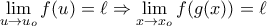 \lim\limits_{u\to u_o} f(u)=\ell \Rightarrow \lim\limits_{x\to x_o}f(g(x))=\ell