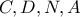C, D, N, A