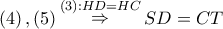 \displaystyle{\left( 4 \right),\left( 5 \right)\mathop  \Rightarrow \limits^{\left( 3 \right):HD = HC} SD = CT}