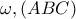 \omega, (ABC)