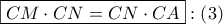 \boxed{CM \cdot CN = CN \cdot CA}:\left( 3 \right)