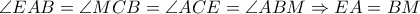 \angle EAB=\angle MCB=\angle ACE=\angle ABM\Rightarrow EA=BM
