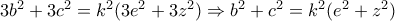 3b^2+3c^2=k^2(3e^2+3z^2)\Rightarrow b^2+c^2=k^2(e^2+z^2)