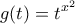 \displaystyle g(t)=t^{x^2}