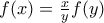 f(x)=\frac{x}{y}f(y)