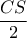 \dfrac{CS}{2}