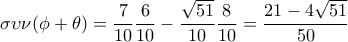 \displaystyle\sigma \upsilon \nu (\phi +\theta )=\frac{7}{10}\frac{6}{10}-\frac{\sqrt{51}}{10}\frac{8}{10}=\frac{21-4\sqrt{51}}{50}