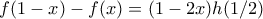 f(1-x) - f(x) = (1-2x)h(1/2) f(1-x) - f(x) = (1-2x)h(1/2)