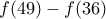 f(49)-f(36)
