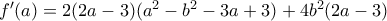 f'(a)=2(2a-3)(a^{2}-b^{2}-3a+3)+4b^{2}(2a-3)