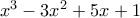 x^3-3x^2+5x+1