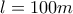 l=100m