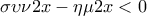 \sigma \upsilon \nu 2x-\eta \mu 2x<0