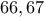 \displaystyle{66,67}