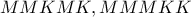 MMKMK,MMMKK
