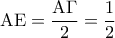 \displaystyle 
{\rm A}{\rm E} = \frac{{{\rm A}\Gamma }}{2} = \frac{1}{2}