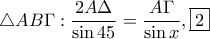 \displaystyle{\triangle AB \Gamma: \frac{2 A \Delta}{\sin 45}=\frac{A \Gamma}{\sin x},\fbox 2}