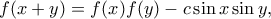 \displaystyle{ f(x+y) = f(x)f(y)-c\sin{x}\sin{y} ,}
